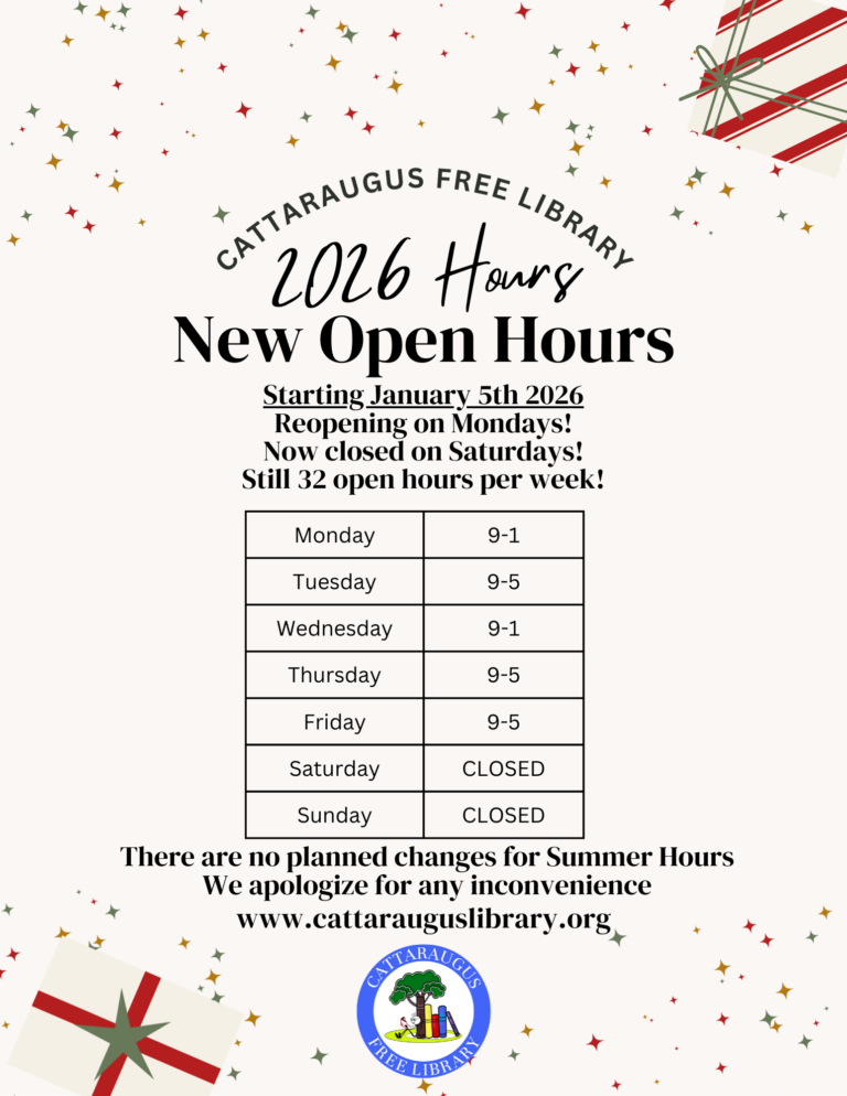 A decorative announcement poster for the Cattaraugus Free Library titled “2026 Hours – New Open Hours.” It states: “Starting January 5th, 2026. Reopening on Mondays! Now closed on Saturdays! Still 32 open hours per week!” A table lists the new weekly schedule: Monday 9–1, Tuesday 9–5, Wednesday 9–1, Thursday 9–5, Friday 9–5, Saturday closed, Sunday closed. The bottom text reads: “There are no planned changes for Summer Hours. We apologize for any inconvenience. www.cattarauguslibrary.org.” The design includes scattered star confetti and wrapped gift illustrations, along with the library’s logo showing books and a tree