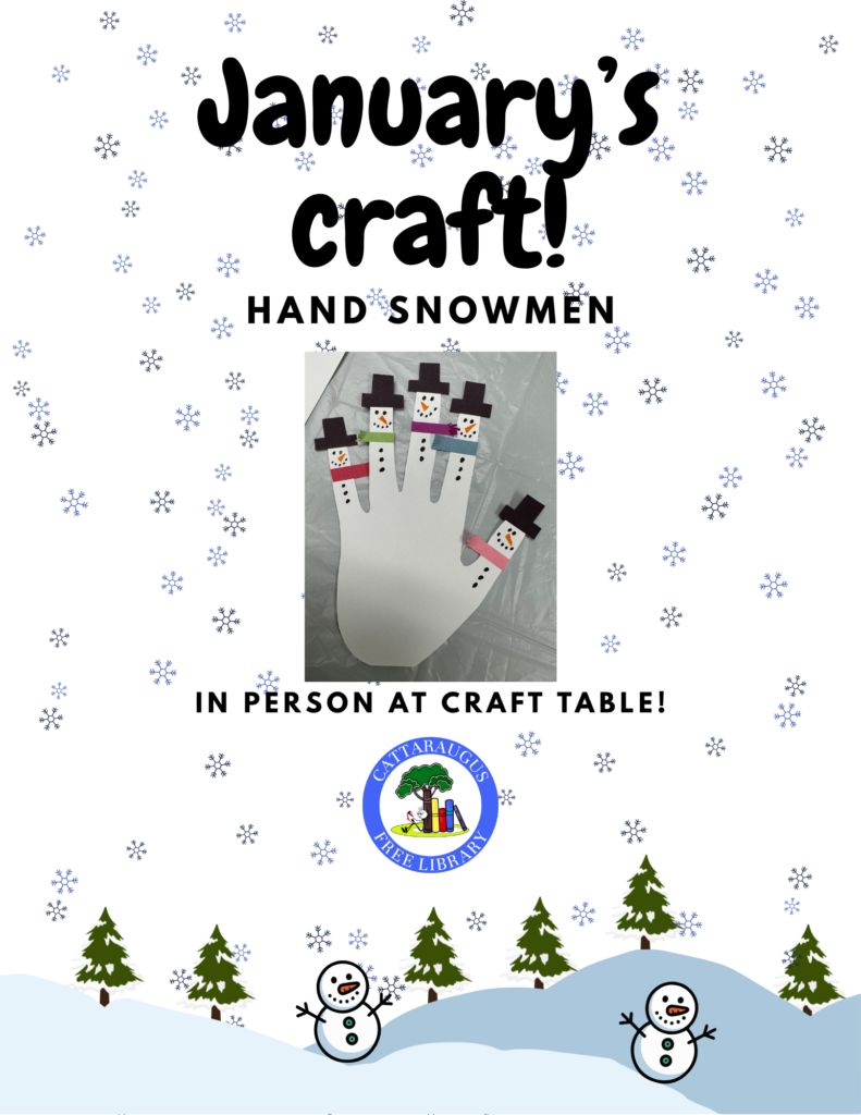 Flyer announcing “January’s Craft: Hand Snowmen.” An example photo shows a paper handprint turned into five snowmen with hats and scarves. Text reads “In person at craft table!” with the Cattaraugus Free Library logo. Winter-themed background with falling snowflakes, evergreen trees, and cartoon snowmen.